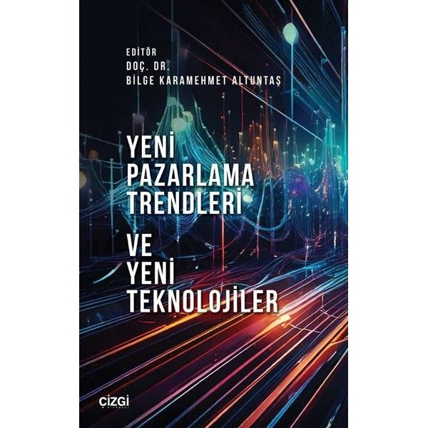 Yeni Pazarlama Trendleri ve Yeni Teknolojiler | Çizgi Kitabevi (İnce Kapak)