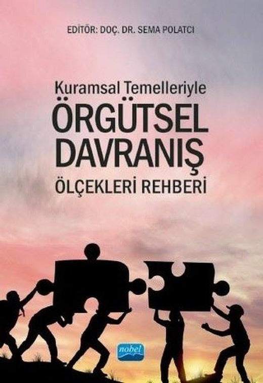 Kuramsal Temelleriyle Örgütsel Davranış Ölçekleri Rehberi | Nobel Akademik Yayıncılık (İnce Kapak)