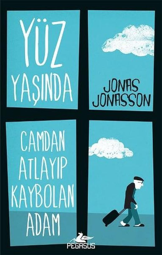 Yüz Yaşında Camdan Atlayıp Kaybolan Adam | Pegasus (İnce Kapak)