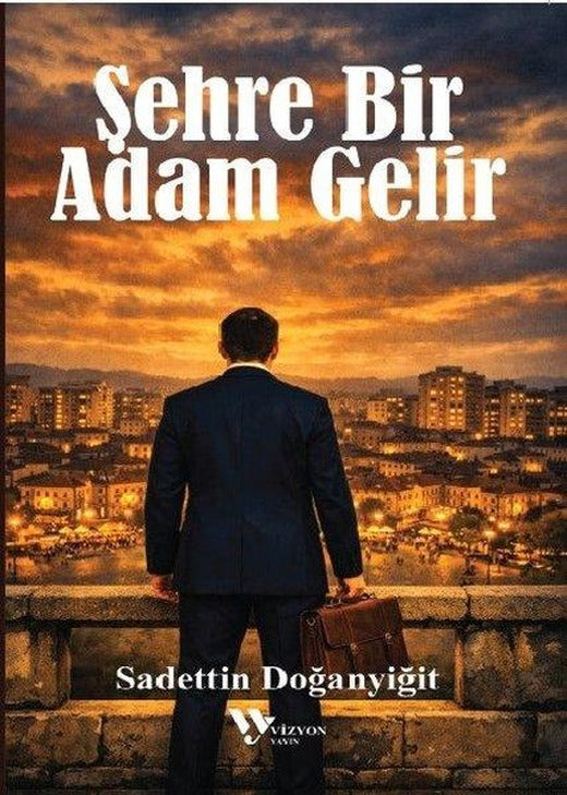 Şehre Bir Adam Gelir | Vizyon Yayın (İnce Kapak)