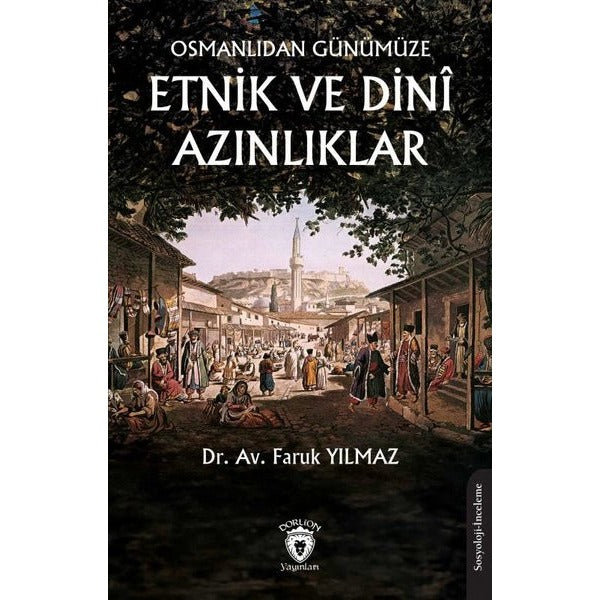 Osmanlıdan Günümüze Etnik ve Dini Azınlıklar | Dorlion Yayınları (Ciltsiz)