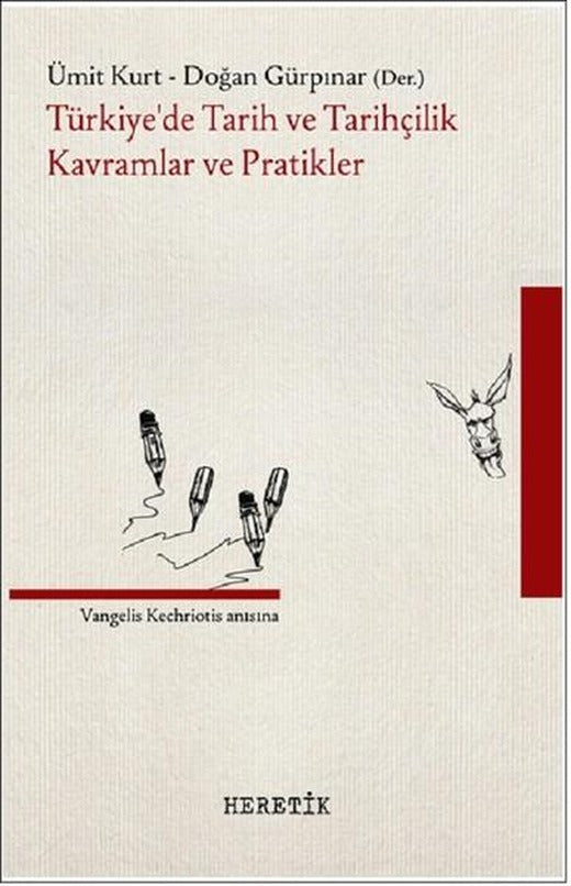 Türkiye'de Tarih ve Tarihçilik Kavramlar ve Pratikler | Heretik Yayıncılık (İnce Kapak)