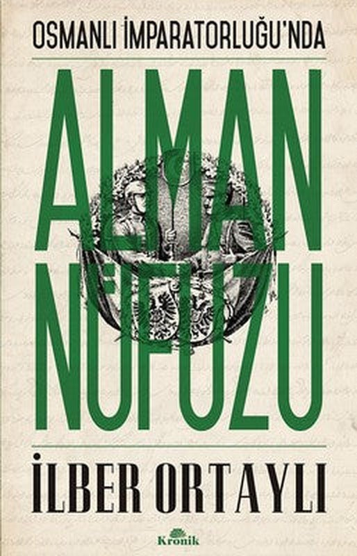 Osmanlı İmparatorluğu'nda Alman Nüfuzu | Kronik Kitap