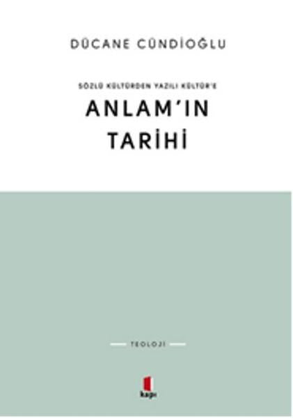 Sözlü Kültürden Yazılı Kültür'e Anlam'ın Tarihi | Kapı Yayınları (İnce Kapak) - Resim 1