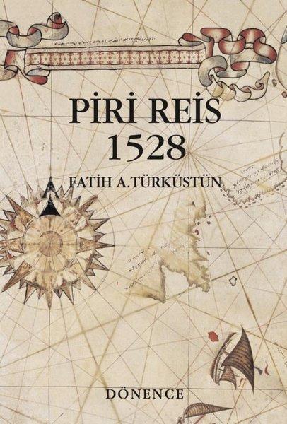 Piri Reis 1528 | Dönence Basım ve Yayın Hizmetleri (İnce Kapak) - Resim 1