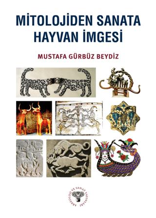 Mitolojiden Sanata Hayvan İmgesi | Arkeoloji ve Sanat Yayınları (Ciltsiz) - Resim 1