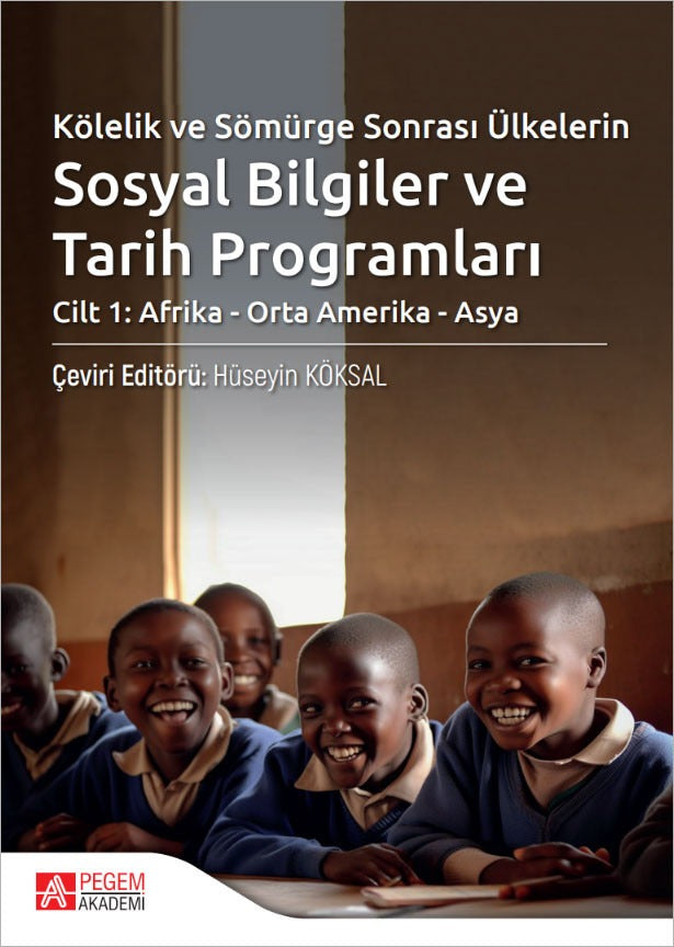 Kölelik ve Sömürge Sonrası Ülkelerin Sosyal Bilgiler ve Tarih Programları | Pegem Akademi Yayıncılık (Ciltsiz)