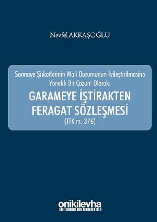 Garameye İştirakten Feragat Sözleşmesi (TTK m. 376) | On İki Levha Yayınları (Ciltsiz)