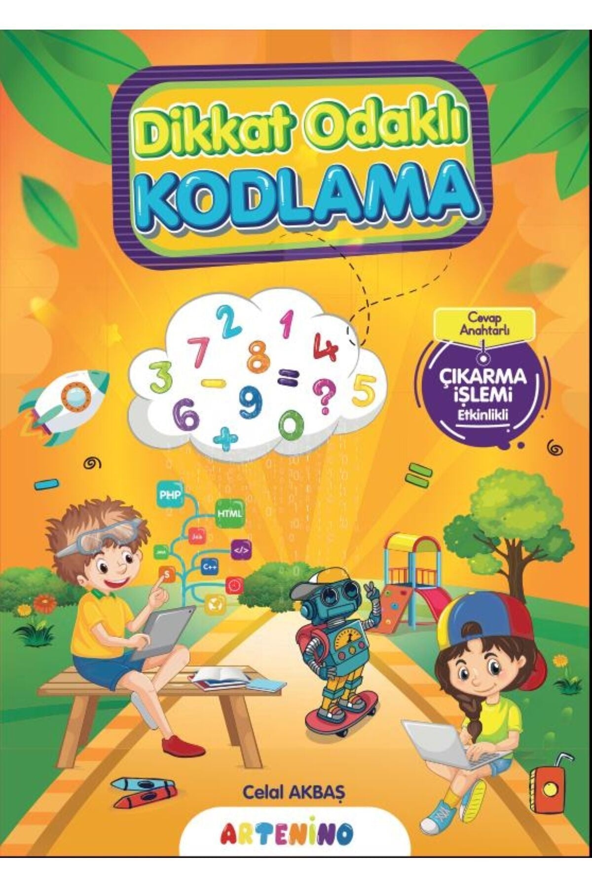 Dikkat Odaklı Kodlama - Çıkarma İşlemi - Etkinlikli | Artenino Yayıncılık (İnce Kapak)