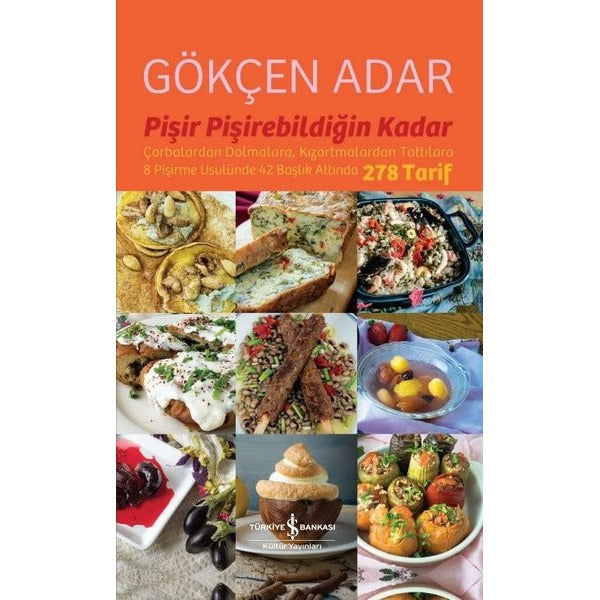 Pişir Pişirebildiğin Kadar | İş Bankası Kültür Yayınları (Ciltli)