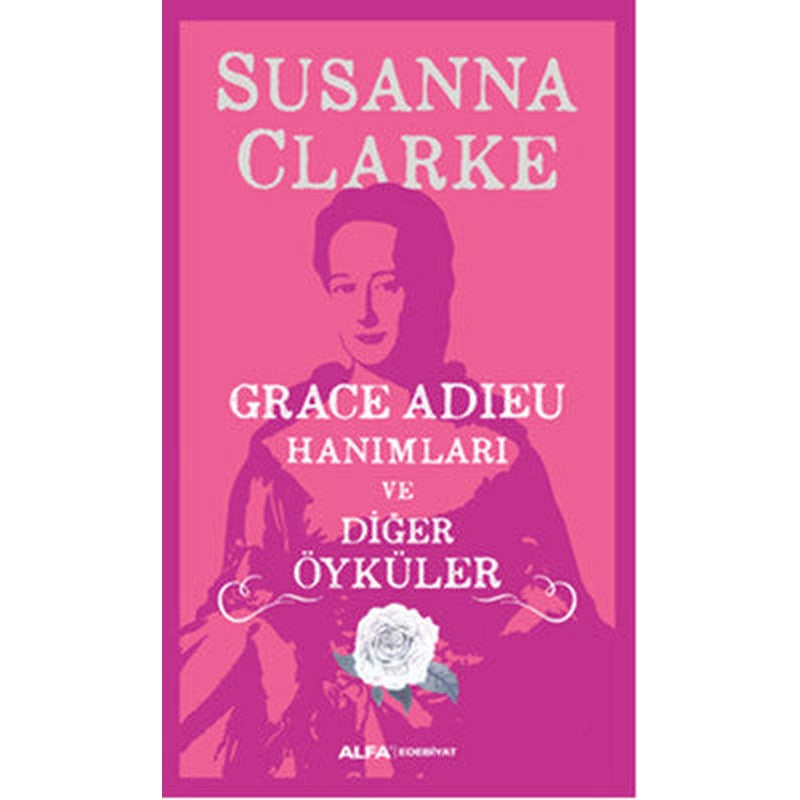 Grace Adieu Hanımları ve Diğer Öyküler | Alfa Yayınları