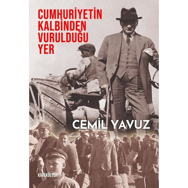 Cumhuriyetin Kalbinden Vurulduğu Yer | Kafe Kültür Yayıncılık (İnce Kapak)