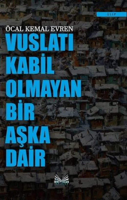 Vuslatı Kabil Olmayan Bir Aşka Dair