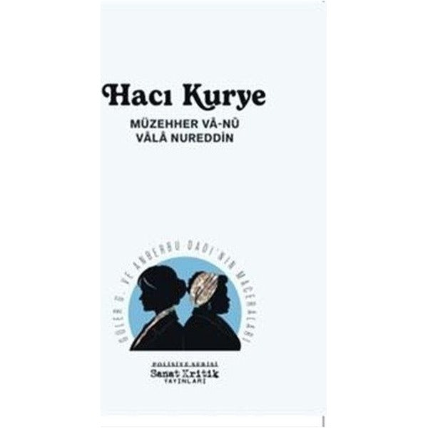 Hacı Kurye - Güler G. ve Anberbu Dadı'nın Maceraları - Polisiye Serisi | Sanat Kritik Yayınları (İnce Kapak)