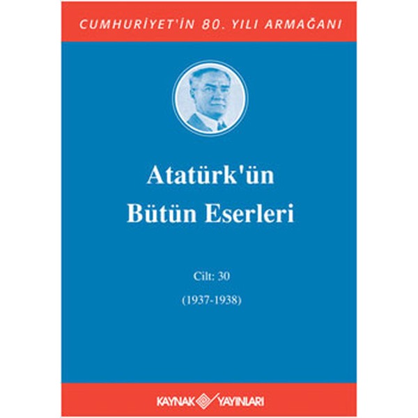 Atatürk'ün Bütün Eserleri - Cilt 30 | Kaynak Yayınları