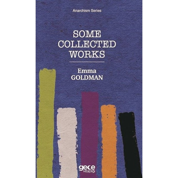Some Collected Works - Anarchism Series | Gece Kitaplığı