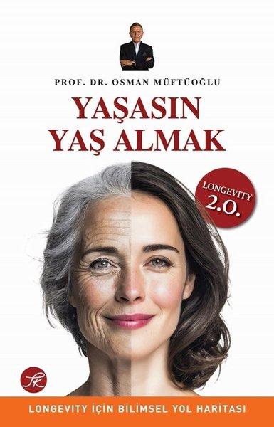 Yaşasın Yaş Almak - Longevity İçin Bilimsel Yol Haritası | TK Yayınları (İnce Kapak) - Resim 1