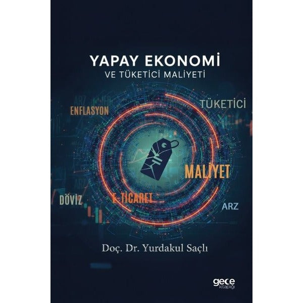Yapay Ekonomi ve Tüketici Maliyeti | Gece Kitaplığı (İnce Kapak)