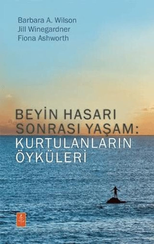 Beyin Hasarı Sonrası Yaşam: Kurtulanların Öyküleri