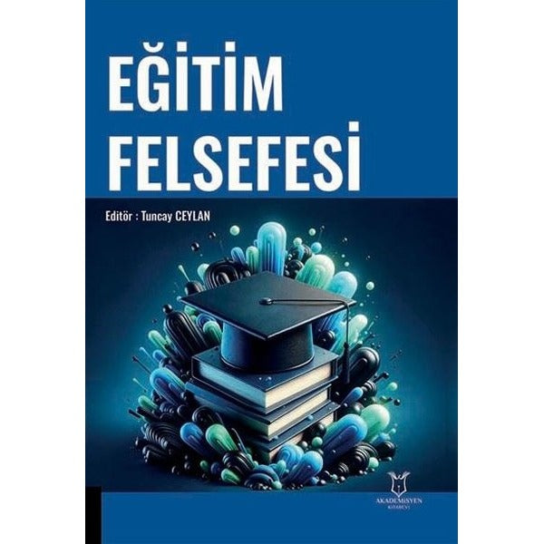 Eğitim Felsefesi | Akademisyen Kitabevi (Ciltsiz)
