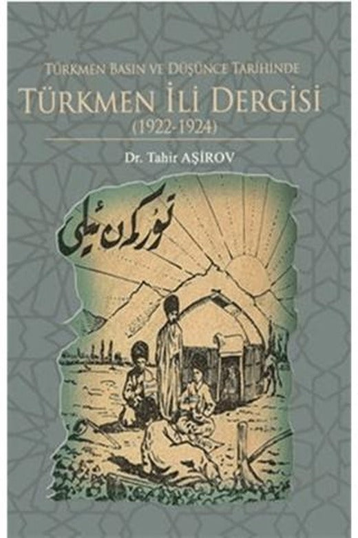 Türkmen Basın ve Düşünce Tarihinde Türkmen İli Dergisi (1922-1924)