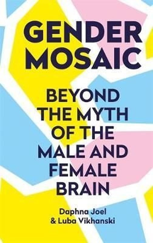 Gender Mosaic: Beyond the myth of the male and female brain | Octopus Publishing Group