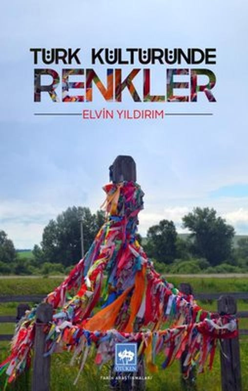 Türk Kültüründe Renkler | Ötüken Neşriyat Yayınları