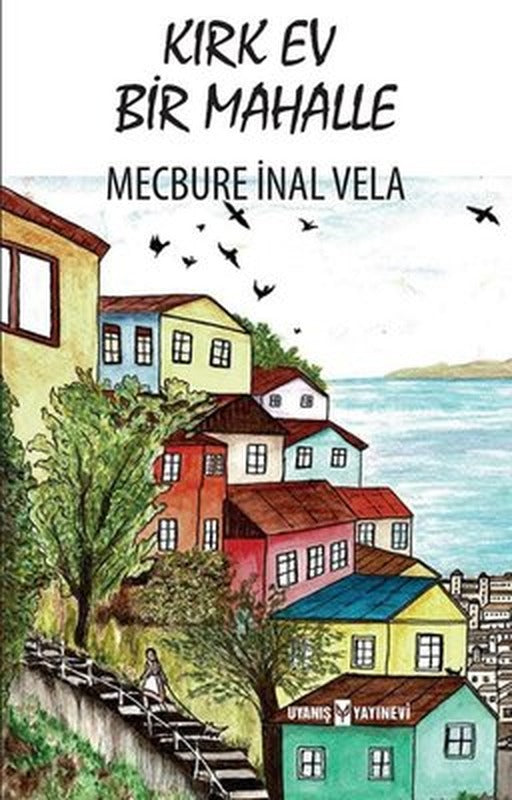 Kırk Ev Bir Mahalle | Uyanış Yayınevi