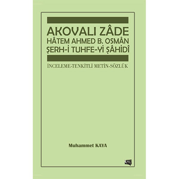 Akovalı Zde Htem Ahmed B. Osman Serh-i Tuhfe-yi Sahidi | Gece Kitaplığı (İnce Kapak)