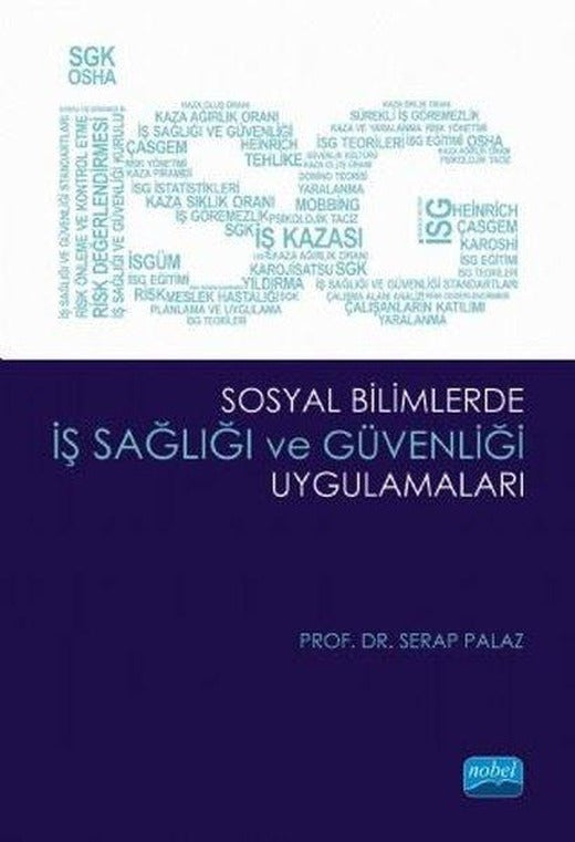 Sosyal Bilimlerde İş Sağlığı ve Güvenliği Uygulamaları | Nobel Akademik Yayıncılık (İnce Kapak)