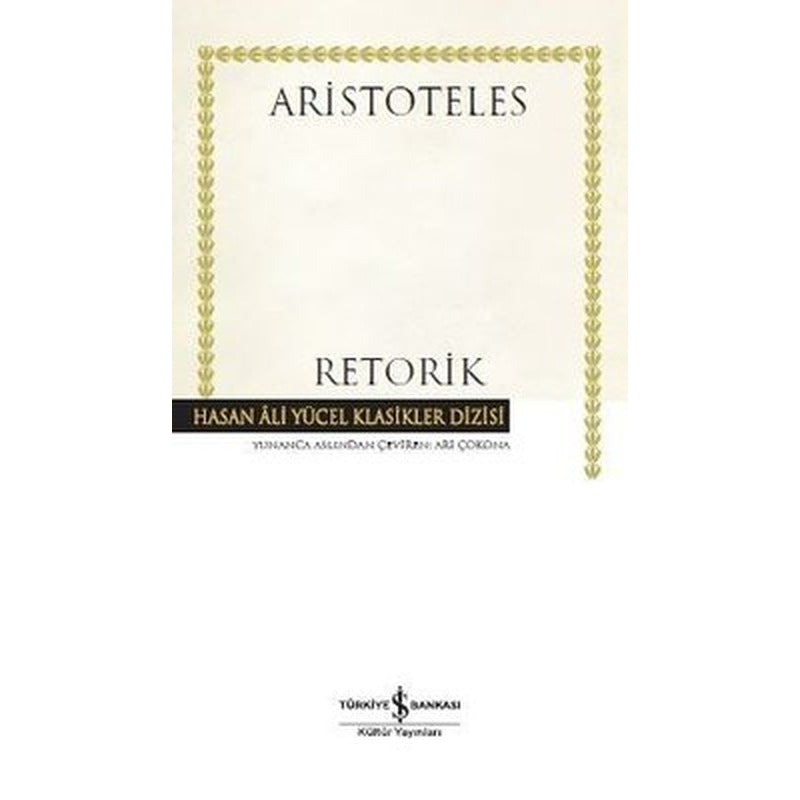 Retorik-Hasan Ali Yücel Klasikler | İş Bankası Kültür Yayınları