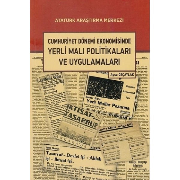 Cumhuriyet Dönemi Ekonomisinde Yerli Malı Politikaları ve Uygulamaları