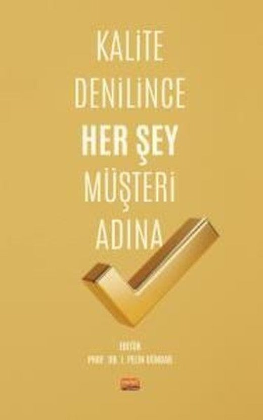 Kalite Denilince Her Şey Müşteri Adına | Nobel Bilimsel Eserler (İnce Kapak)
