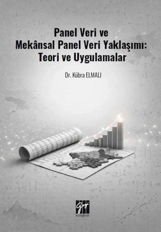 Panel Veri ve Mekânsal Panel Veri Yaklaşımı: Teori ve Uygulamalar | Gazi Kitabevi (Ciltsiz)