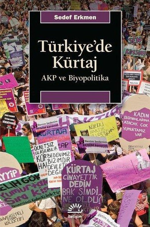 Türkiye'de Kürtaj - AKP ve Biyopolitika | İletişim Yayınları (İnce Kapak)