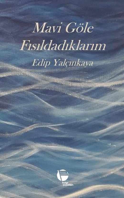 Mavi Göle Fısıldadıklarım
