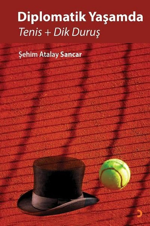 Diplomatik Yaşamda Tenis ve Dik Duruş | Cinius (İnce Kapak)