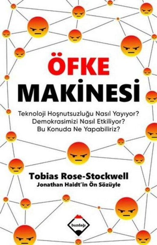 Öfke Makinesi - Teknoloji Hoşnutsuzluğu Nasıl Yayıyor? Demokrasimizi Nasıl Etkiliyor? Bu Konuda Ne Yapabiliriz? | Buzdağı Yayınevi (İnce Kapak)