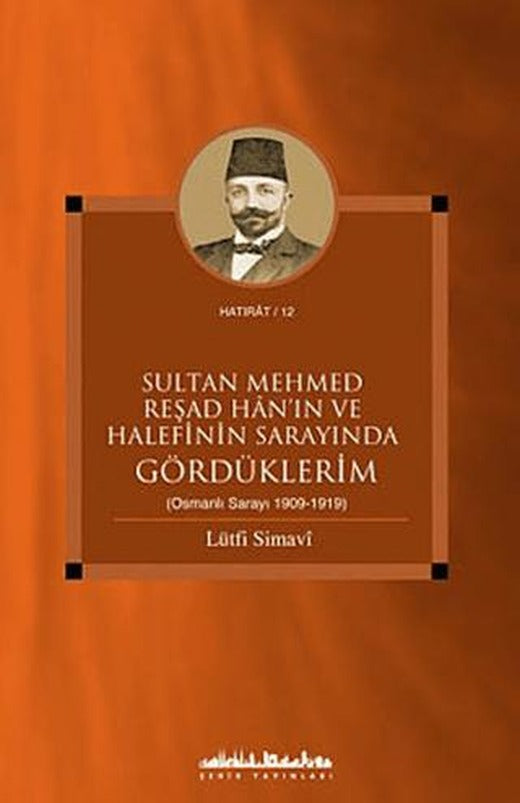 Sultan Mehmed Reşad Han’ın ve Halefinin Sarayında Gördüklerim | Şehir Yayınları (Ciltsiz)