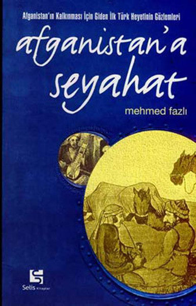 Selis Kitaplar Afganistan'a Seyahat - Mehmet Fazlı kitap kapağı
