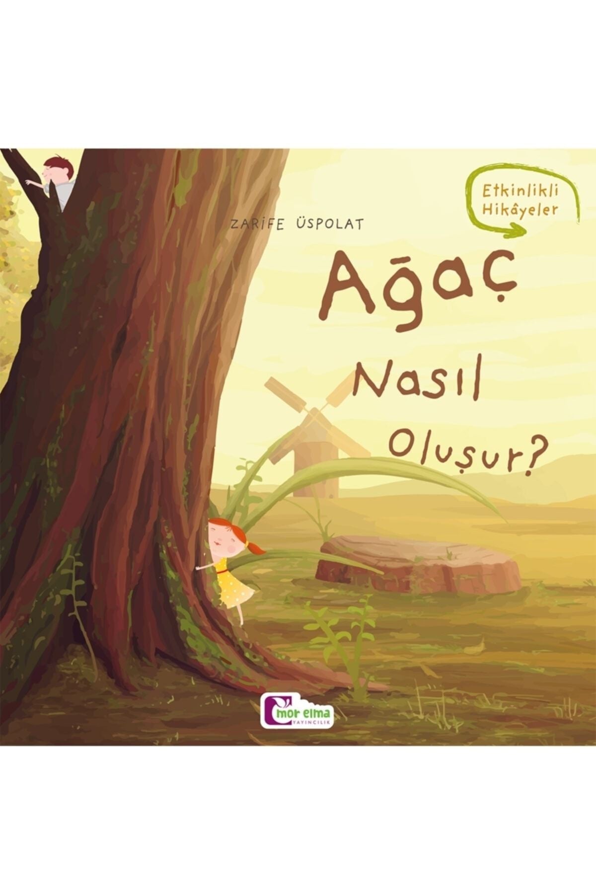 Ağaç Nasıl Oluşur - Oluşum Hikâyeleri - Okul Öncesi Kitabı kitap kapağı