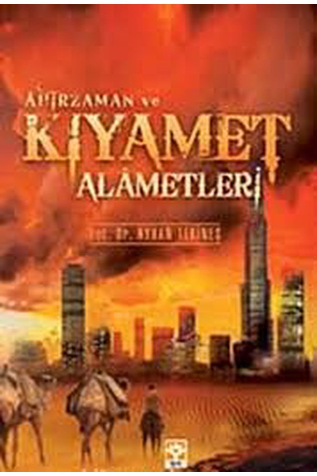 Ahirzaman Ve Kıyamet Alametleri - Ayhan Tekineş (2008 Basım) - Ayhan Tekineş kitap kapağı