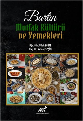 Bartın Mutfak Kültürü ve Yemekleri | Paradigma Akademi Yayınları (Ciltli) - Resim 1