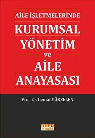 Aile İşletmelerinde Kurumsal Yönetim ve Aile Anayasası - Cemal Yükselen kitap kapağı