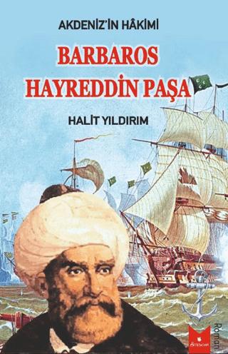Akdeniz'in Hakimi Barbaros Hayreddin Paşa