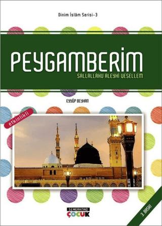 Peygamberim Sallallahu Aleyhi Vesellem - Dinim İslam Serisi 3 | Hacegan Yayıncılık (Ciltsiz) - Resim 1