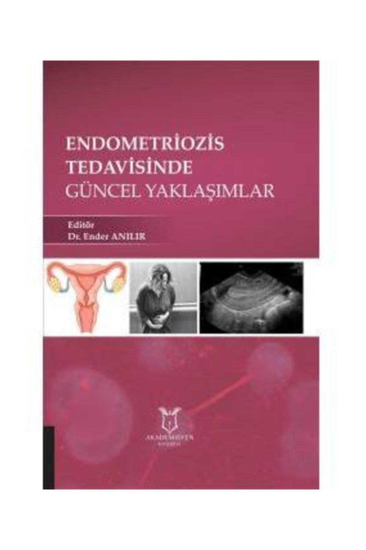 Akademisyen Yayınevi Endometriozis Tedavisinde Güncel Yaklaşımlar - Dr. Ender ANILIR kitap kapağı