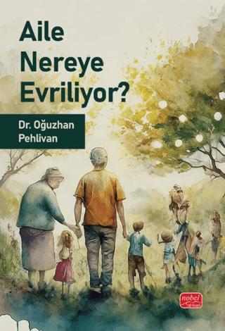 Aile Nereye Evriliyor | Nobel Bilimsel Eserler (Ciltsiz) - Resim 1