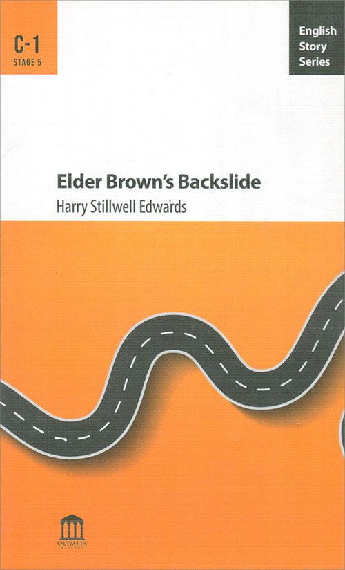 Elder Brown’s Backslide C-1 - Harry Stillwell Edwards - Olympia Yayınları