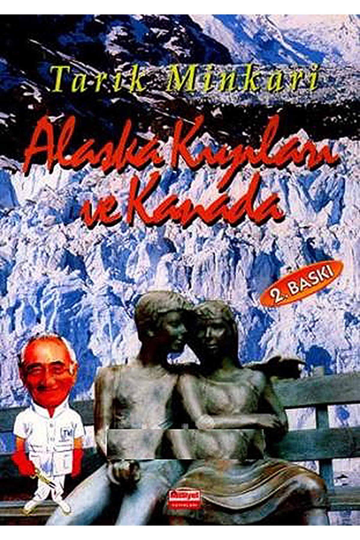 Alaska Kıyıları Ve Kanada Prof.Tarık Minkari - Prof. Dr. Tarık Minkari kitap kapağı